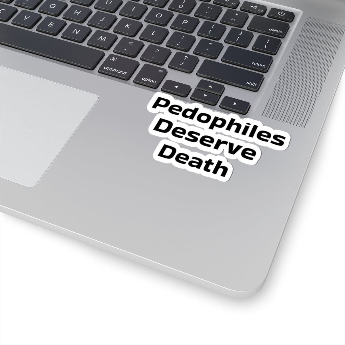 Pedophiles Deserve Death Sticker