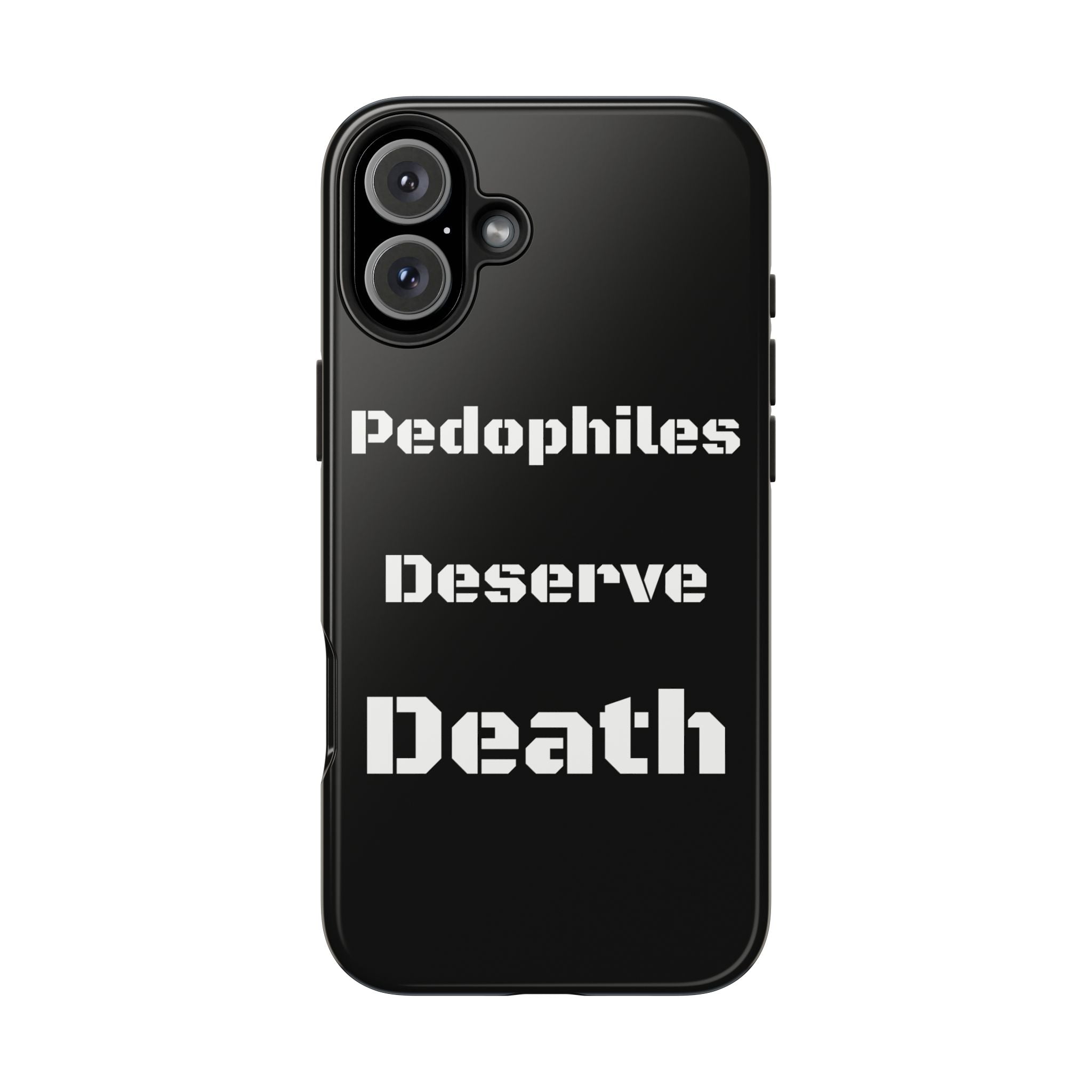 Phone Case — 'Pedophiles Deserve Death' Bold Statement Tough Case