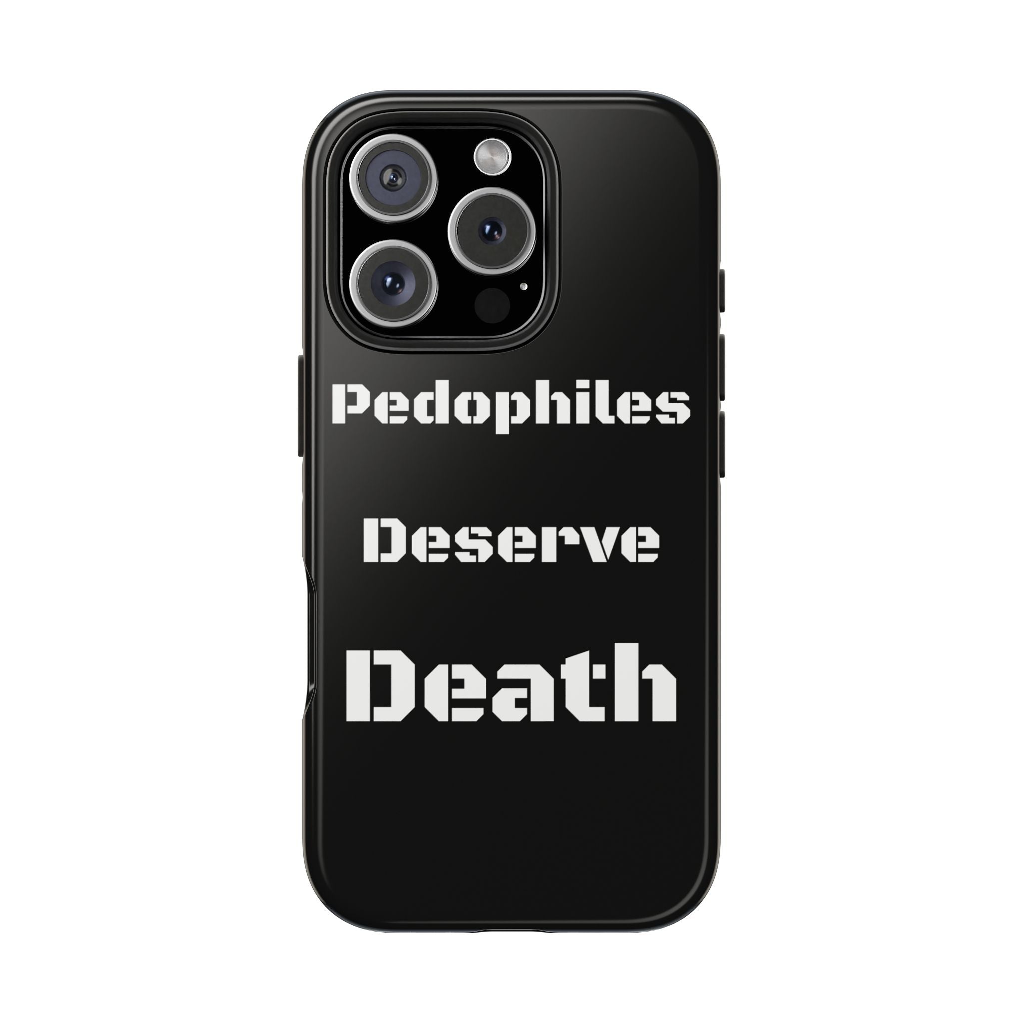 Phone Case — 'Pedophiles Deserve Death' Bold Statement Tough Case