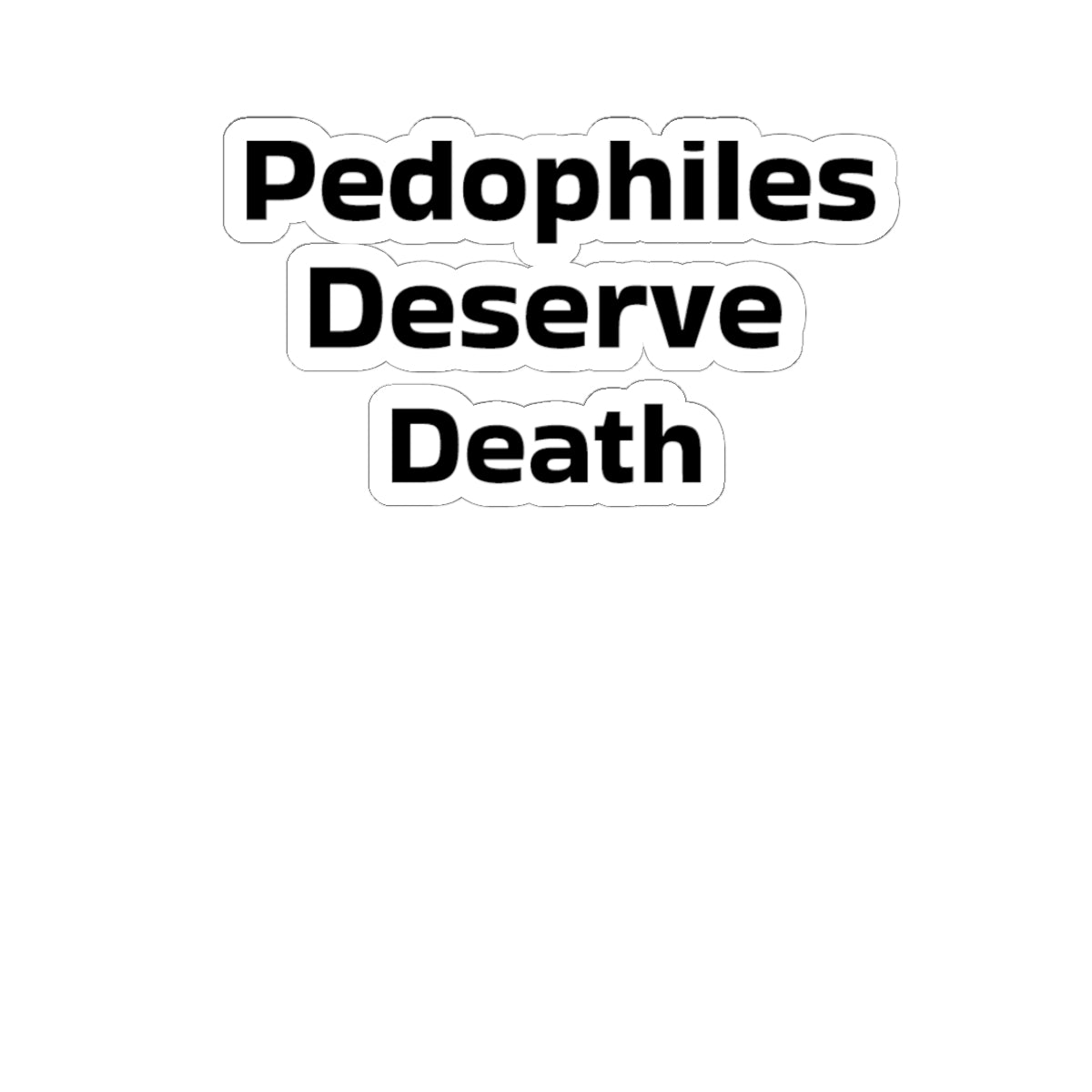 Pedophiles Deserve Death Sticker