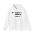 Unisex Heavy Blend™ Hooded Sweatshirt Pedophiles Deserve Death