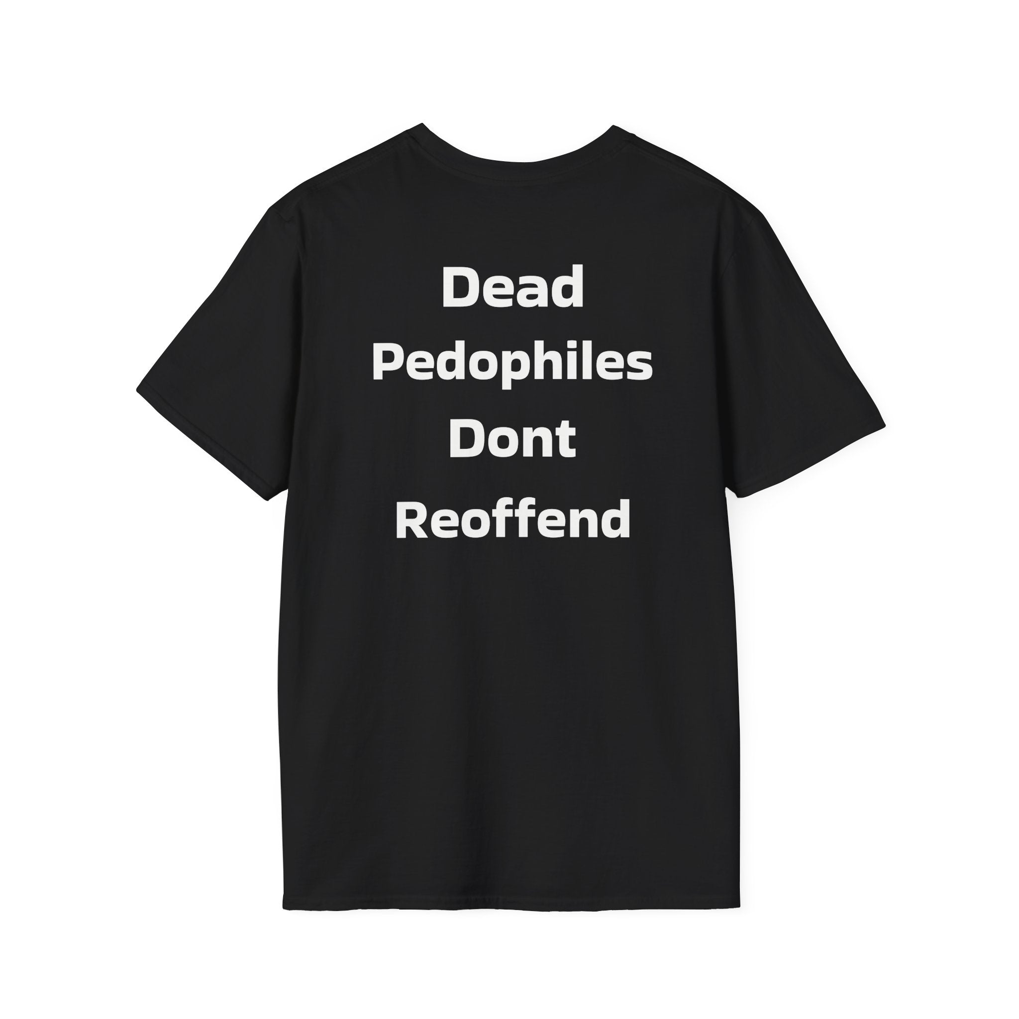 Dead Pedophiles Don’t Reoffend Classic T
