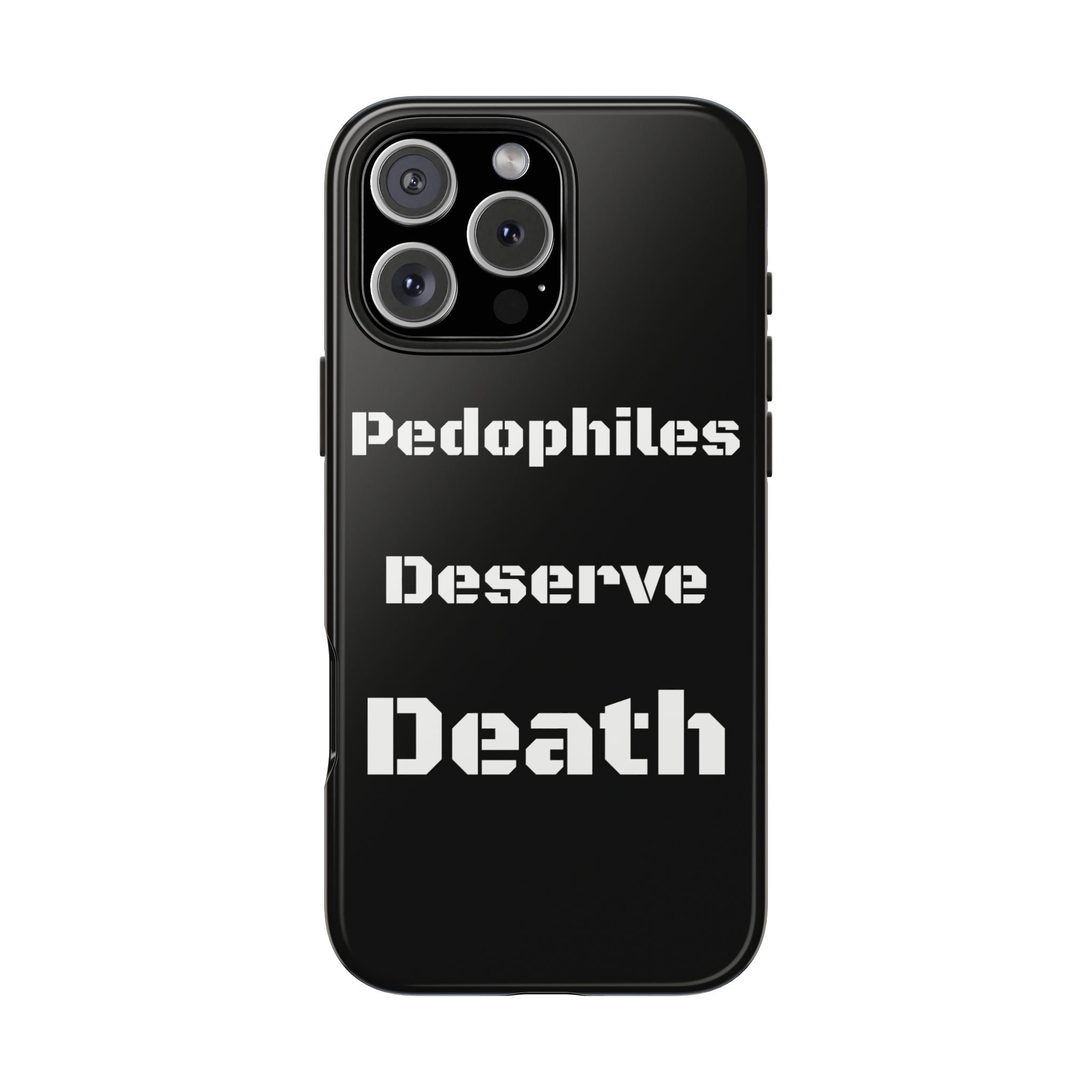 Phone Case — 'Pedophiles Deserve Death' Bold Statement Tough Case