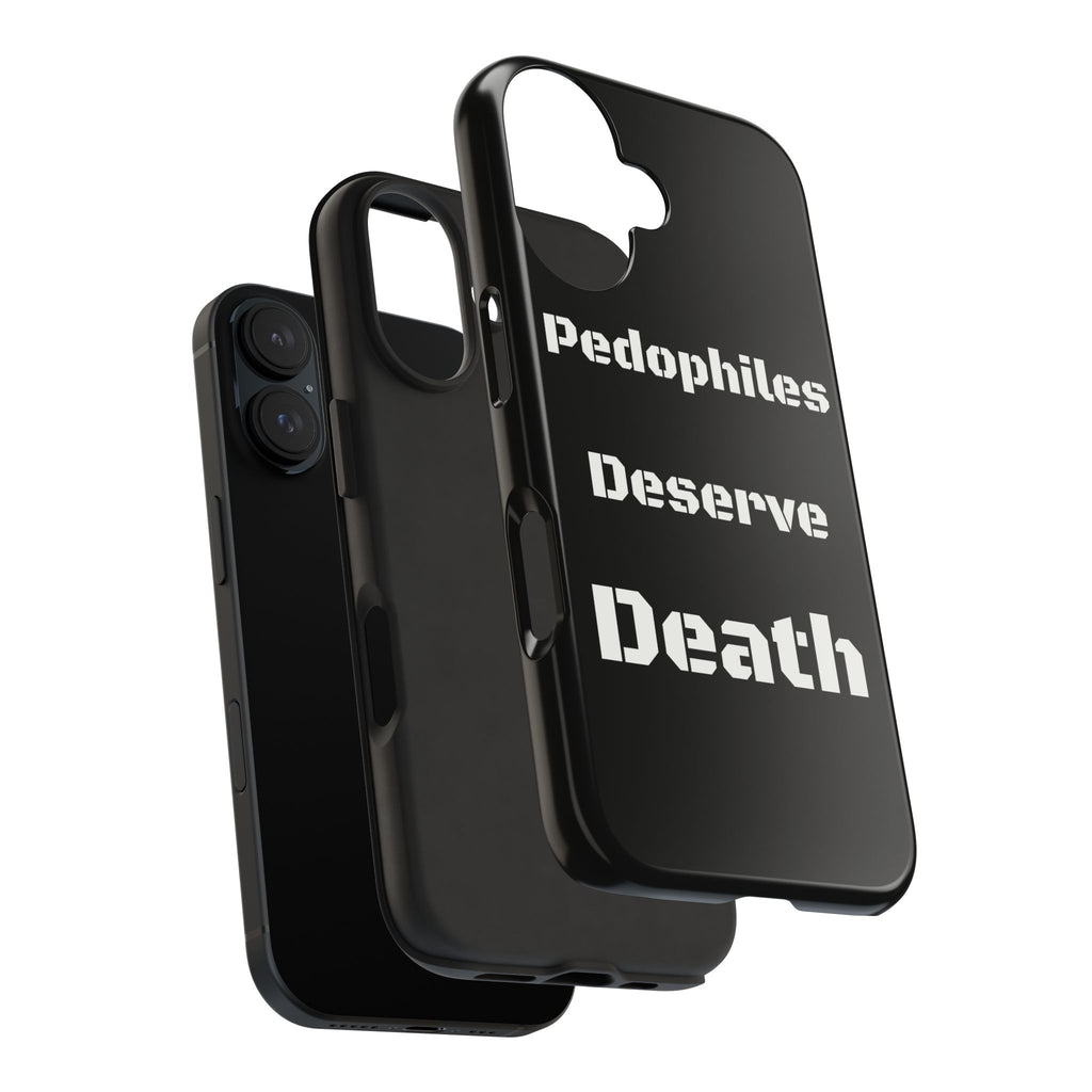 Phone Case — 'Pedophiles Deserve Death' Bold Statement Tough Case