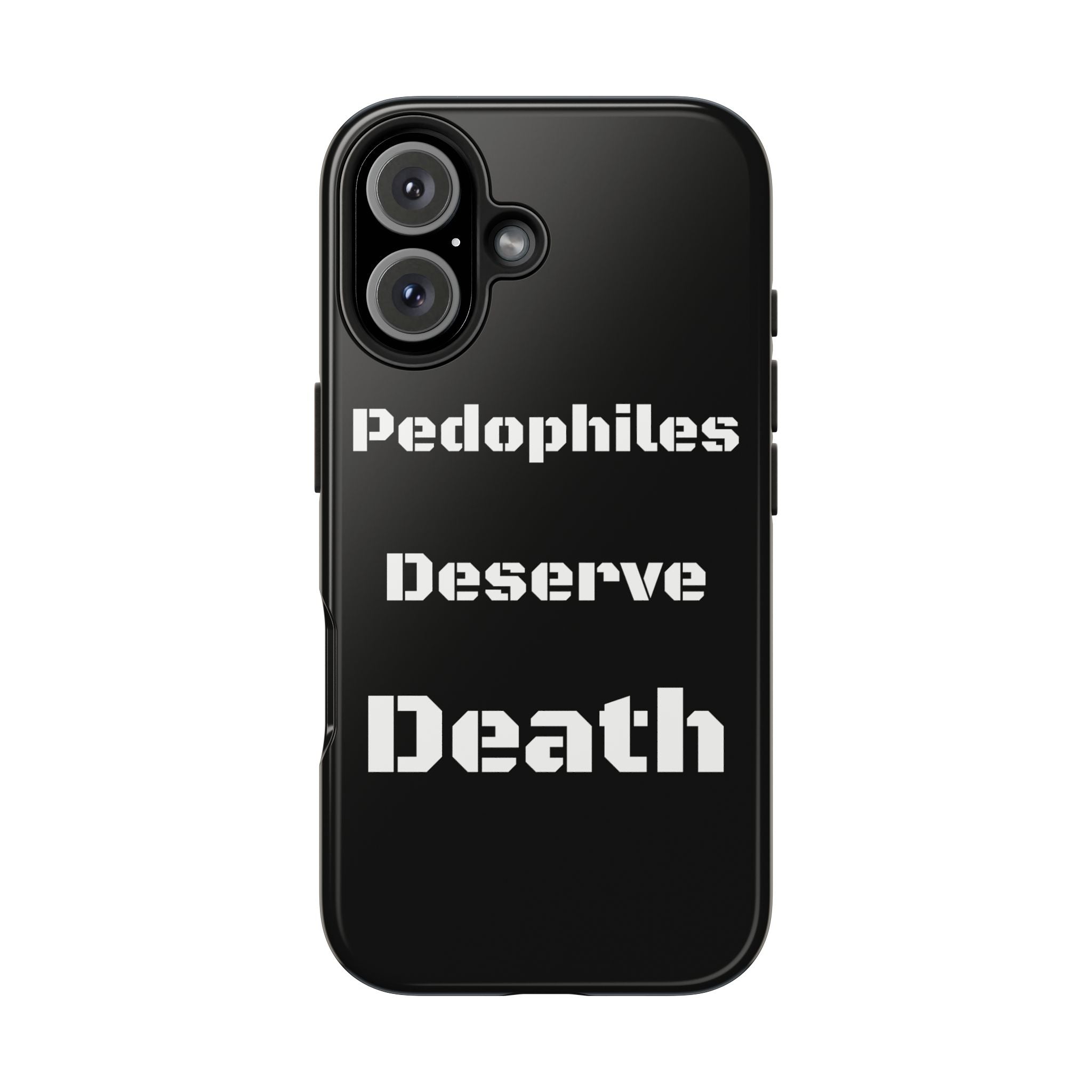 Phone Case — 'Pedophiles Deserve Death' Bold Statement Tough Case