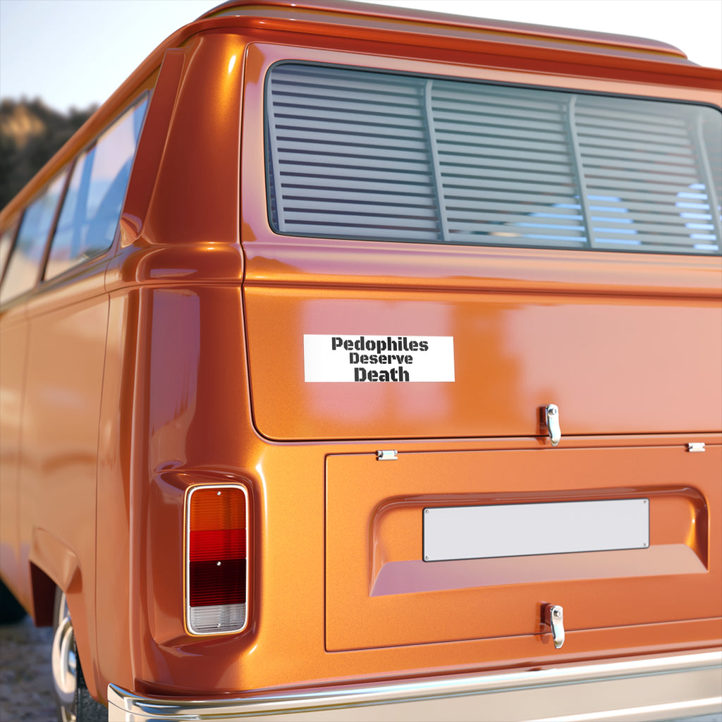 Bumper Sticker — "Pedophiles Deserve Death" Bold Statement Decal