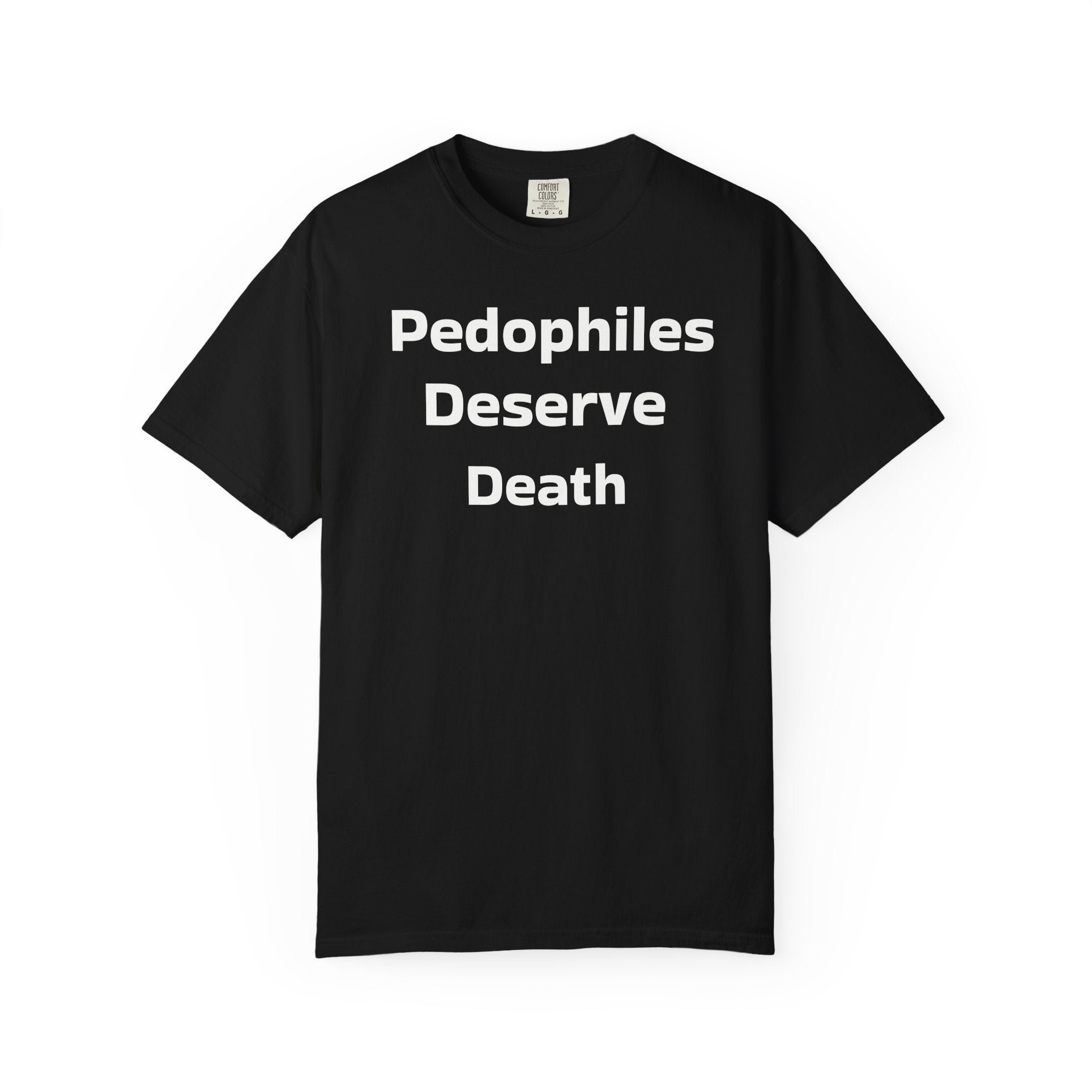 Pedophiles Deserve Death T-shirt