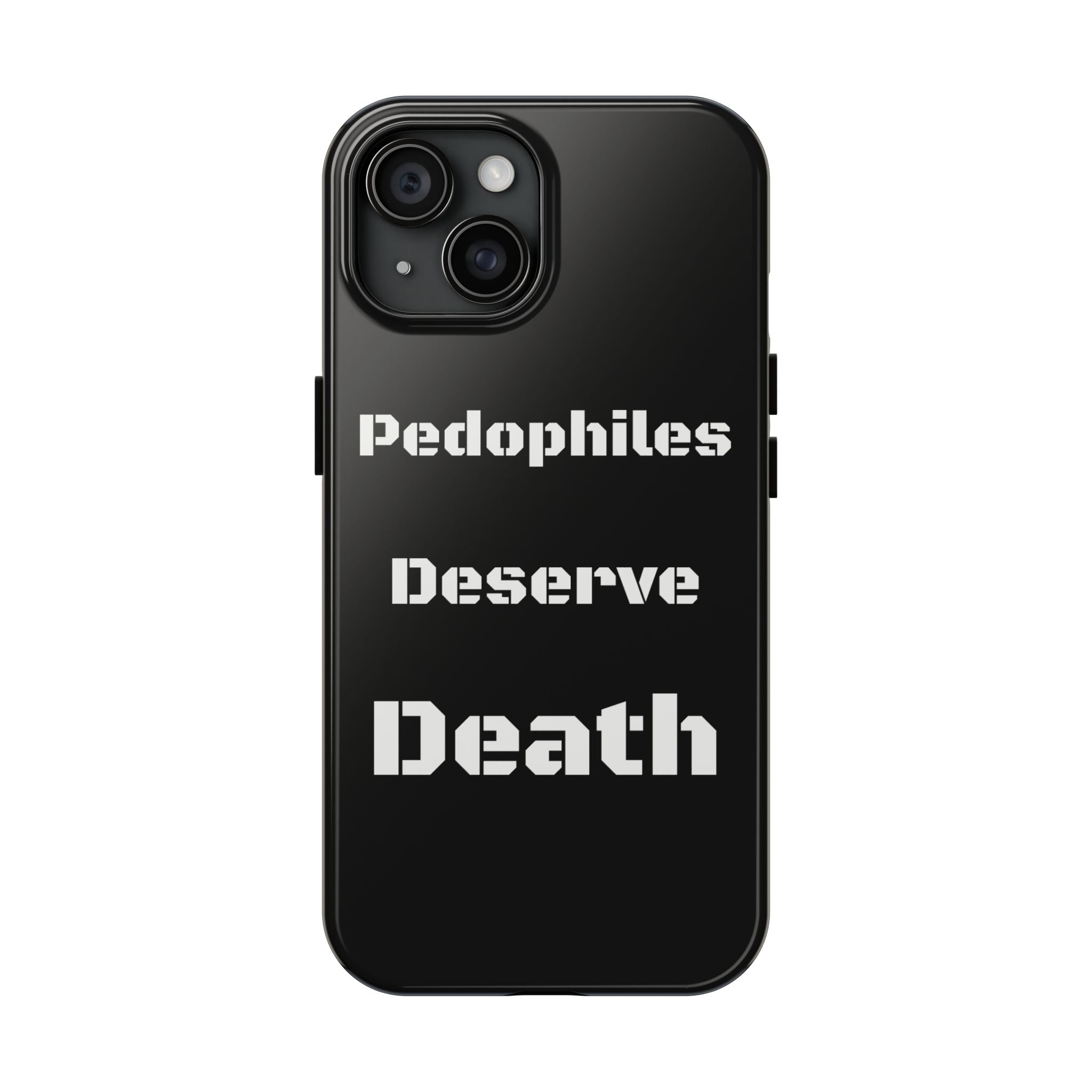 Phone Case — 'Pedophiles Deserve Death' Bold Statement Tough Case