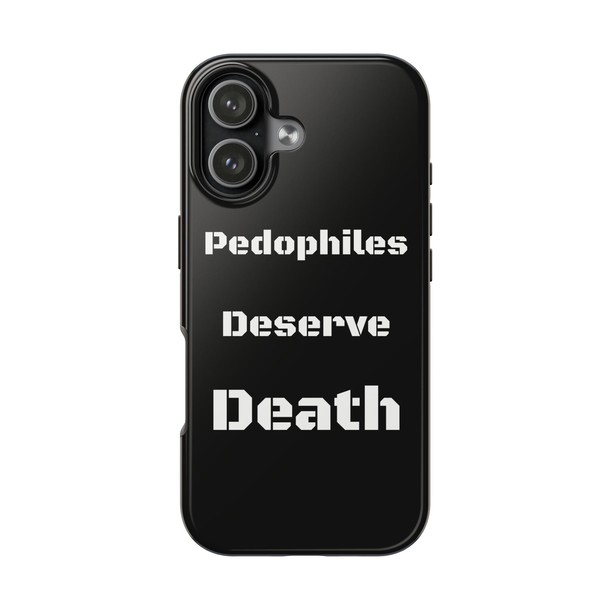 Phone Case — 'Pedophiles Deserve Death' Bold Statement Tough Case